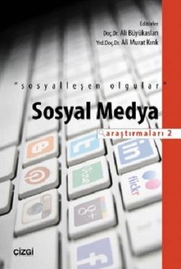 Sosyal Medya Araştırmaları 2 "Sosyalleşen Olgular"