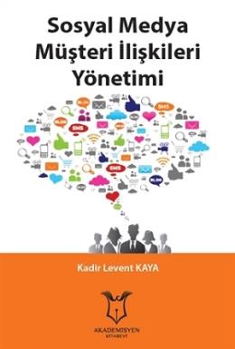 Sosyal Medya Müşteri İlişkileri Yönetimi Kadir Levent Kaya