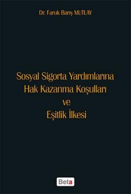 Sosyal Sigorta Yardımlarına Hak Kazanma Koşulları ve Eşitlik İlkesi