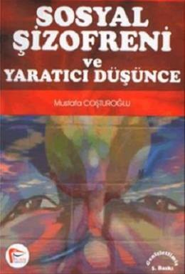 Sosyal Şizofreni Ve Yaratıcı Düşünce %17 indirimli MUSTAFA COSTUROGLU