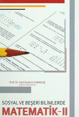 Sosyal ve Beşeri Bilimlerde Matematik - 2 Halil İbrahim Karakaş