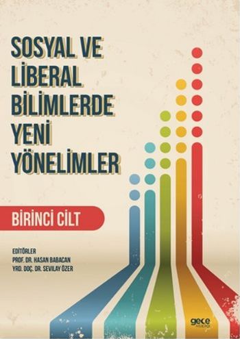 Sosyal ve Liberal Bilimlerde Yeni Yönelimler Cilt 1