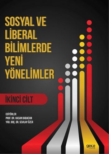 Sosyal ve Liberal Bilimlerde Yeni Yönelimler 2.Cilt