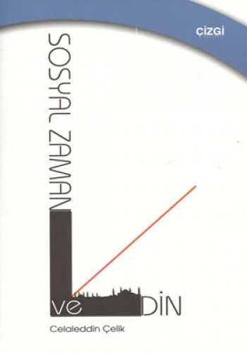 Sosyal Zaman ve Din %17 indirimli Celaleddin Çelik