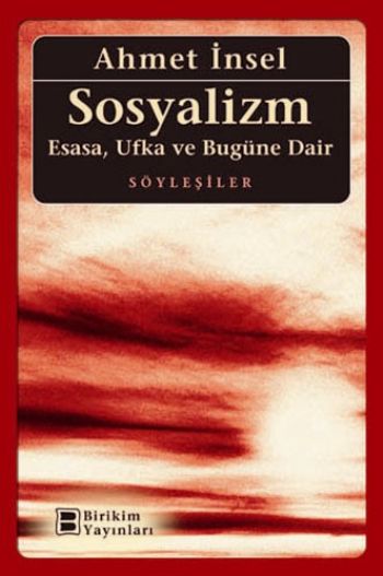 Sosyalizm (Esasa, Ufka ve Bugüne Dair)