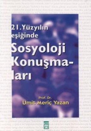 Sosyoloji Konuşmaları 21. Yüzyılın Eşiğinde