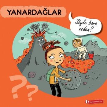 Söyle Bana Neden? Yanardağlar