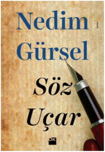 Söz Uçar Nedim Gürsel