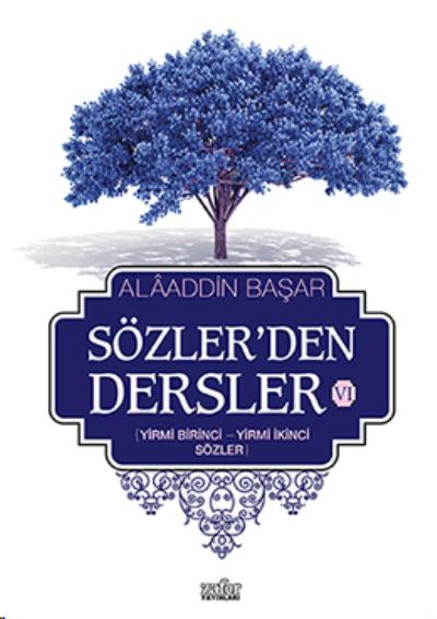 Sözlerdern Dersler 6 Alaaddin Başar