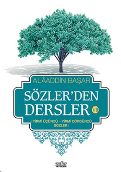 Sözlerden Dersler 7 Alaaddin Başar