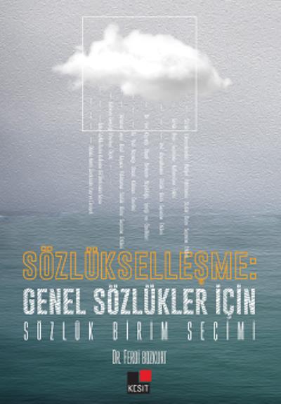 Sözlükleşme: Genel Sözlükler İçin Sözlük Birim Seçimi Ferdi Bozkurt