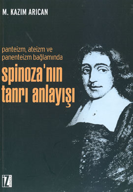 Spinoza’nın Tanrı Anlayışı (Panteizm, Ateizm ve Panenteizm Bağlamında)