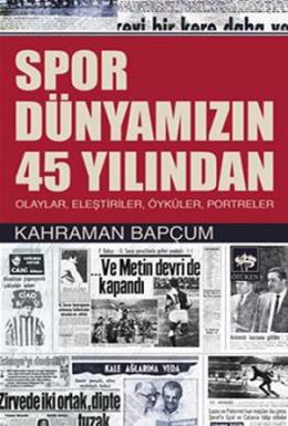 Spor Dünyamızın 45 Yılından