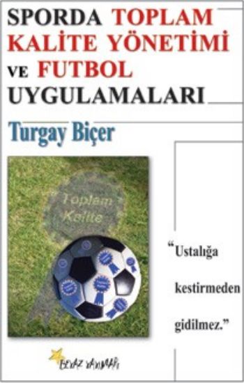 Sporda Toplam Kalite Yönetimi ve Futbol Uygulamaları %17 indirimli Tur