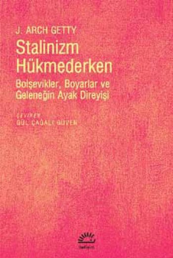 Stalinizm Hükmederken Bolşevikler Boyarlar ve Geleneğin Ayak Direyişi