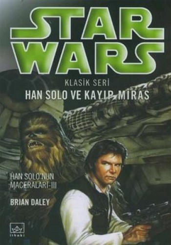 Star Wars Klasik Seri Han Solo ve Kayıp Miras Han Solo’nun Maceraları 3