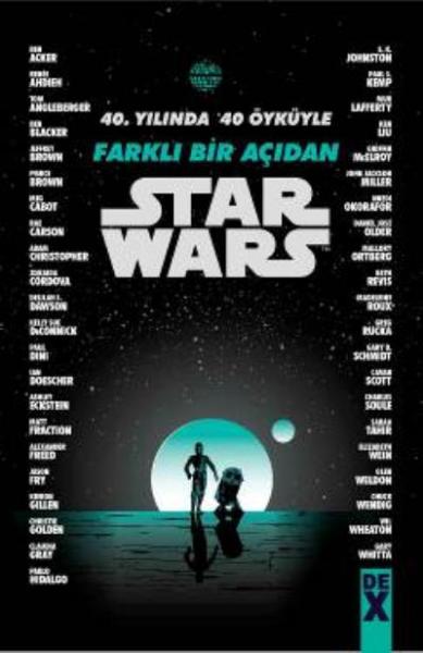 Starwars - 40. Yılında 40 Öyküyle Farklı Bir Açıdan Dex Kitap Kolektif