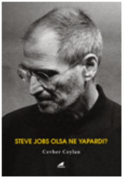 Steve Jobs Olsa Ne Yapardı Cevher Ceylan
