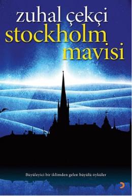 Stockholm Mavisi Büyüleyici Bir İklimden Gelen Büyülü Öyküler %17 indi