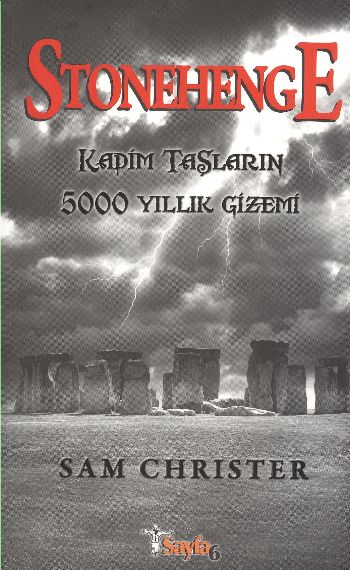 Stonehenge - Kadim Taşların 5000 Yıllık Gizemi