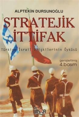 Stratejik İttifak Türkiye İsrail İlişkilerinin Öyküsü