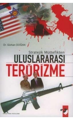 Stratejik Müttefikten Uluslararası Terörizme Gürkan Doğan