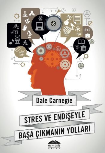 Stres ve Endişeyle Başa Çıkmanın Yolları %30 indirimli Dale Carnegie