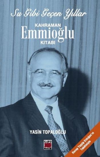 Su Gibi Geçen Yıllar Kahraman Emmioğlu Kitabı