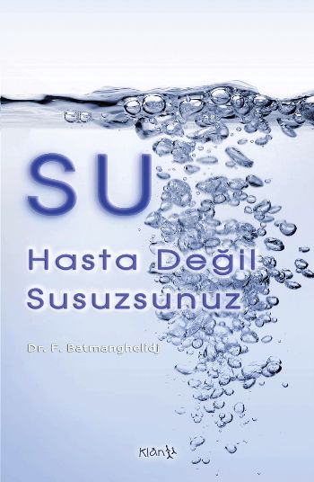 Su (Hasta Değil, Susuzsunuz)