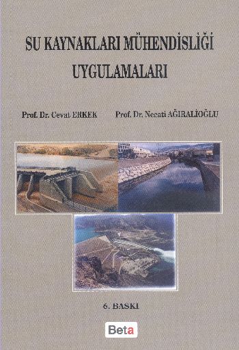 Su Kaynakları Mühendisliği Uygulamaları Cevat Erkek-Necati Ağıralioğlu