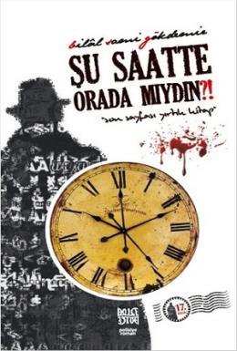 Şu Saatte Orada Mıydın!