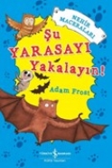 Şu Yarasayı Yakalayın Nehir Maceraları