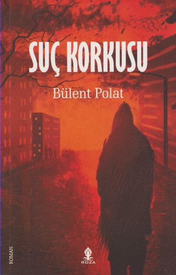 Suç Korkusu Bülent Polat