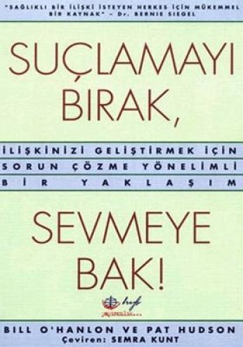 Suçlamayı Bırak, Sevmeye Bak