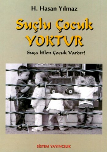 Suçlu Çocuk Yoktur-Suça İtilen Çocuk Vardır! %17 indirimli H. Hasan Yı