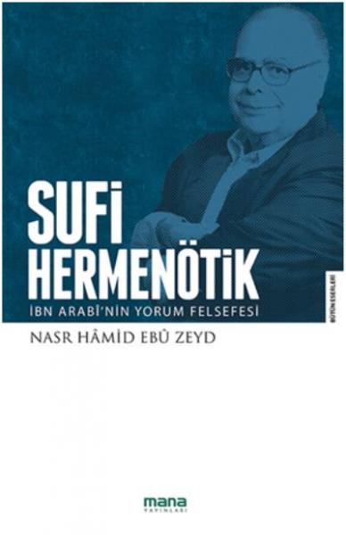 Sufi Hermenötik-İbn Arabi’nin Yorum Felsefesi