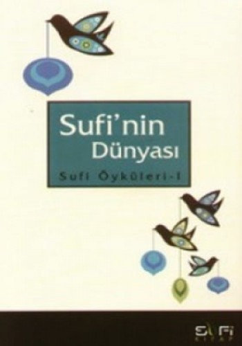 Sufi’nin Dünyası