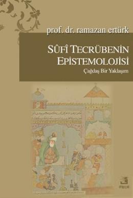 Sufi Tecrübenin Epistemolojisi Ramazan Ertürk