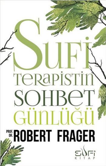 Sufi Terapistin Sohbet Günlüğü Robert Frager