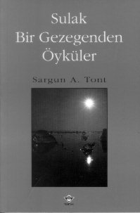 Sulak Bir Gezegenden Öyküler %17 indirimli Sargun A. Tont