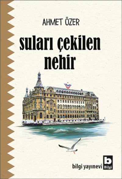 Suları Çekilen Nehir Ahmet Özer