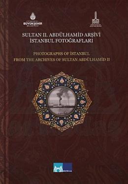 Sultan 2. Abdülhamid Arşivi İstanbul Fotoğrafları