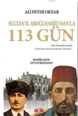 Sultan 2. Abdülhamid Han'la 113 Gün