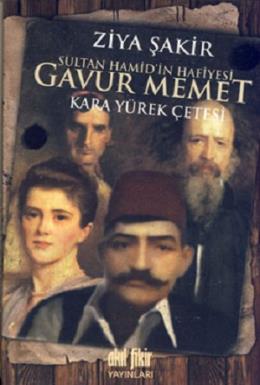 Sultan Hamidin Hafiyesi Gavur Mehmet %17 indirimli Ziya Şakir
