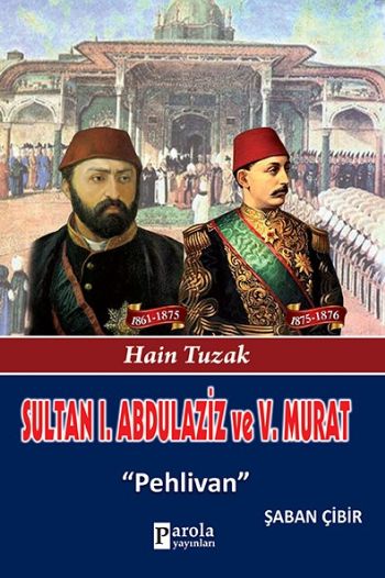 Sultan I. Abdülaziz Ve Sultan V. Murat