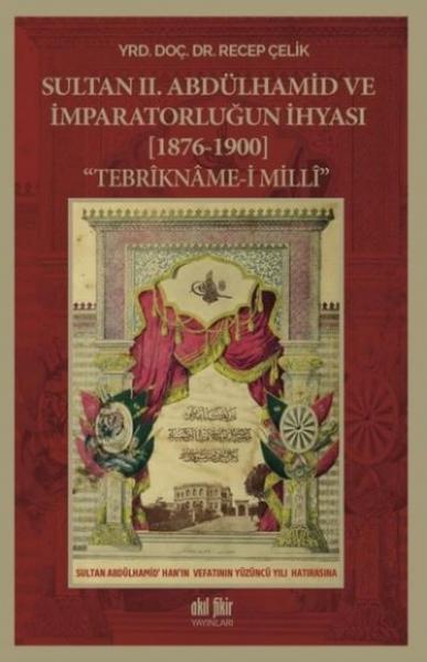 Sultan II. Abdülhamid ve İmparatorluğun İhyası 1876-1900 Tebrikname-i Milli