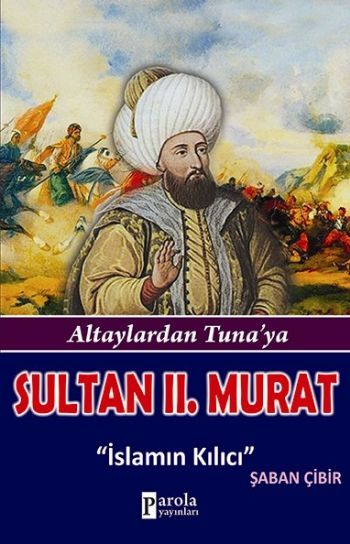 Sultan Iı Murat Altaylardan Tunaya