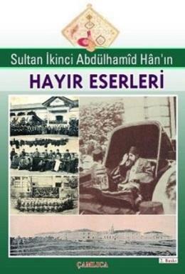 Sultan İkinci Abdülhamid Hanın Hayır Eserleri %17 indirimli