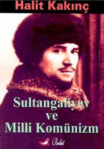 Sultangaliyev Ve Milli Komınız %17 indirimli HALIT KAKINÇ