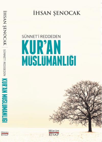 Sünneti Reddeden Kuran Müslümanlığı